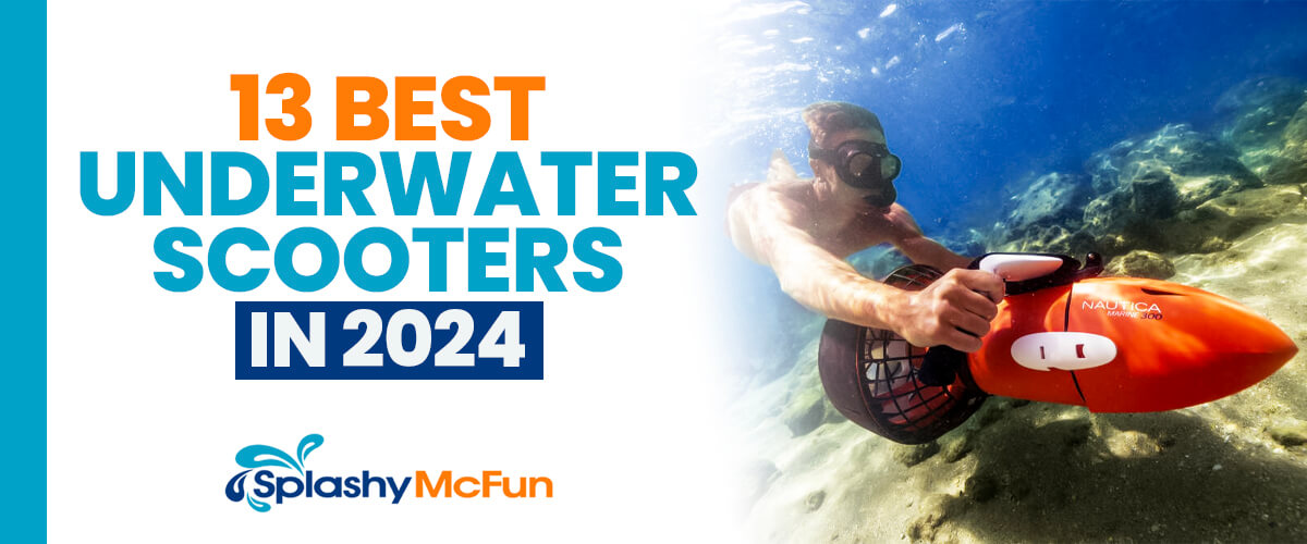 13 Best Underwater Scooters In 2024